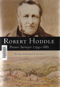 <b>Robert Hoddle</b>, Pioneer Surveyor 1794-1881. - rbColville_Robert_Hoddle_2004
